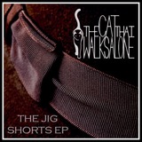 The Jig Shorts EP (The Cat That Walks Alone)