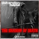 Dark Emotion - The Shadow of Death (Feat Trelly Trell)