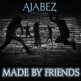 Made by Friends (Ajabez)