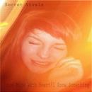 Secret Rivals - Once More With Heart/I Know Something
