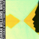 sarah williams white - If I Smile At You/Take Your Time