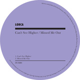 Can't See Higher / Missed Me (Lorca)