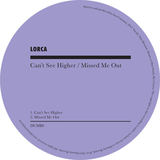 Can't See Higher / Missed Me (Lorca)