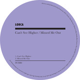 Can't See Higher / Missed Me (Lorca)