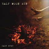 Dark Eyes (Half Moon Run)