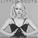 Every Night I Say A Prayer (Little Boots)