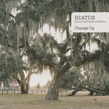 Hiatus - Change Up (feat. Smoke Feathers)