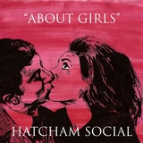 Hatcham Social - 'About Girls'