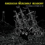 American Werewolf Academy - Everything Is Alright So Far