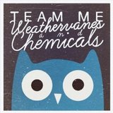 Weathervanes & Chemicals (Team Me)