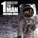 1 Dubstep For Man (Brothers Grinn)