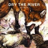 No Rest (Dry the River)