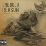 One Good Reason - Stories From A Small Town