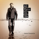 All eyes on me (James Granstrom)